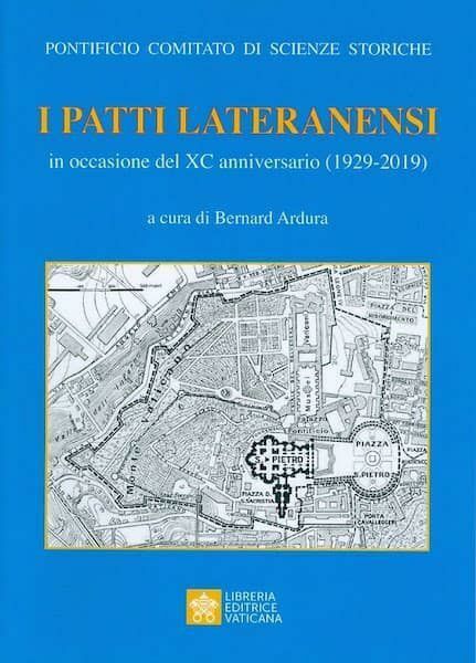 Immagine di I Patti Lateranensi in occasione del 90° anniversario (1929-2019) Pontificio Comitato di Scienze Storiche Bernard Ardura