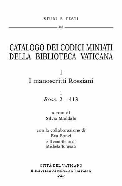 Immagine di Catalogo dei Codici miniati della Biblioteca Apostolica Vaticana - Volume 1: I manoscritti Rossiani Silvia Maddalo, Eva Ponzi, Michela Torquati