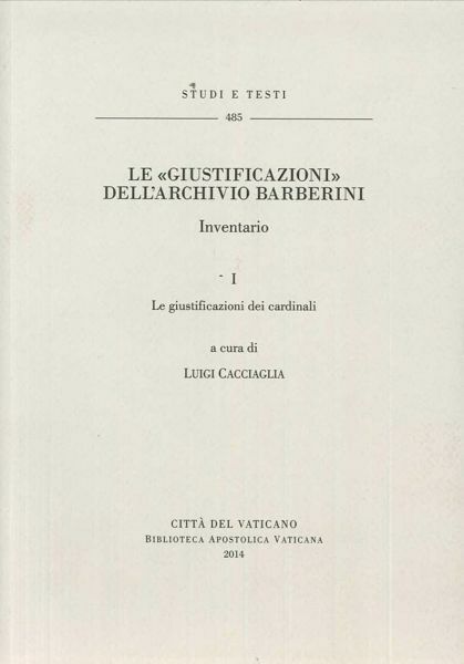 Immagine di Le " Giustificazioni " dell' Archivio Barberini. Inventario. Volume 1 Le Giustificazioni dei Cardinali