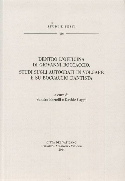Immagine di Dentro l' officina di Giovanni Boccaccio. Studi sugli autografi in volgare e su Boccaccio dantista Sandro Bertelli, Davide Cappi