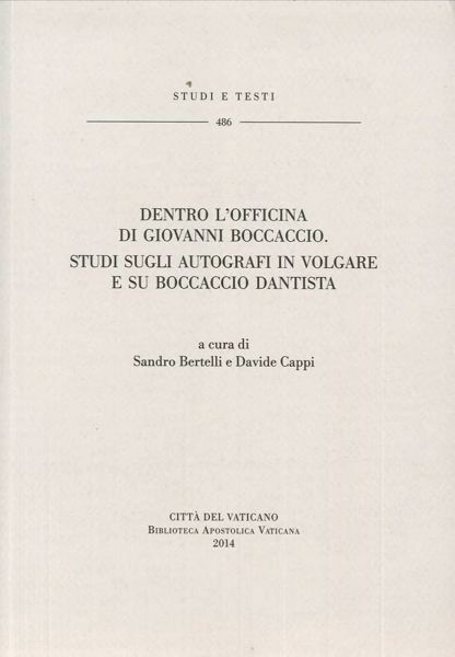 Immagine di Dentro l' officina di Giovanni Boccaccio. Studi sugli autografi in volgare e su Boccaccio dantista Sandro Bertelli, Davide Cappi