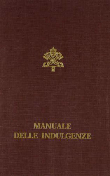 Imagen de Manuale delle indulgenze. Norme e concessioni. Quarta edizione, IV ristampa 2021 Penitenzieria Apostolica