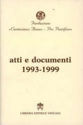 Immagine di Atti e documenti 1993-1999 Fondazione Centesimus Annus Pro Pontifice