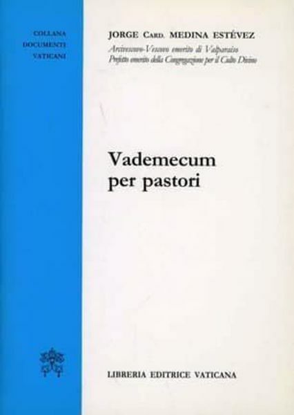 Picture of Vademecum per i pastori Jorge Arturo Medina Estévez, Congregazione per il culto divino e la disciplina dei sacramenti