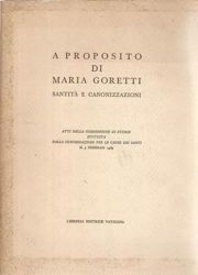 Picture of A proposito di Maria Goretti. Santità e canonizzazioni Congregazione delle Cause dei Santi