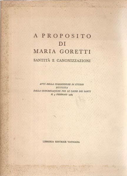 Imagen de A proposito di Maria Goretti. Santità e canonizzazioni Congregazione delle Cause dei Santi