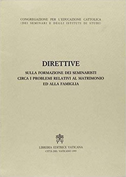 Immagine di Direttive sulla formazione dei seminaristi circa i problemi relativi al matrimonio e alla famiglia. 19 marzo 1995 Congregazione per l' Educazione Cattolica