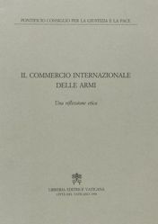 Picture of Il commercio internazionale delle armi. Una riflessione etica Pontificio Consiglio della Giustizia e della Pace