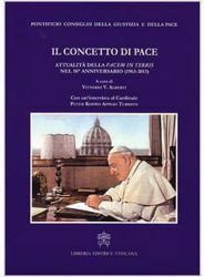 Picture of Il concetto di Pace. Attualità della Pacem in Terris nel 50° anniversario (1963-2013) Vittorio V. Alberti, Pontificio Consiglio della Giustizia e della Pace