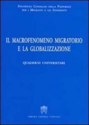 Picture of Il macrofenomeno migratorio e la globalizzazione Pontificio Consiglio della Pastorale per i Migranti e gli Itineranti