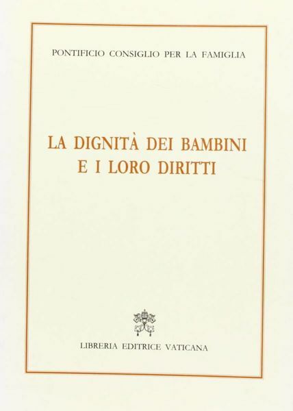 Picture of La dignità dei bambini e i loro diritti Pontificio Consiglio per la Famiglia