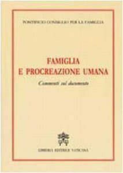 Picture of Famiglia e procreazione umana. Commenti sul documento Pontificio Consiglio per la Famiglia