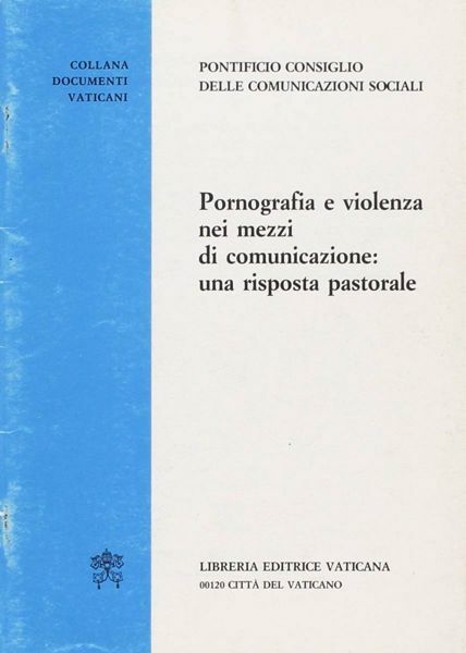 Immagine di Pornografia e violenza nei mezzi di comunicazione: una risposta pastorale. 7 maggio 1989 Pontificio Consiglio delle Comunicazioni Sociali