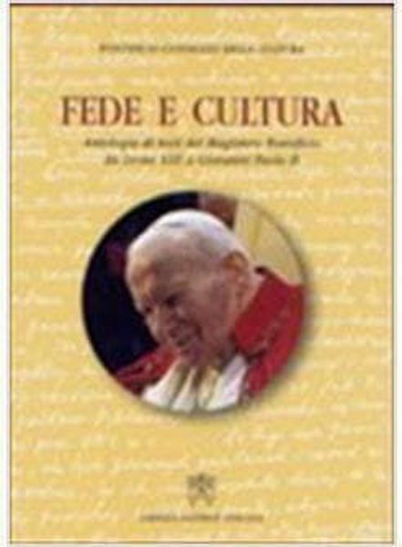 Imagen de Fede e cultura. Antologia di testi del Magistero Pontificio da Leone XIII a Giovanni Paolo II Pontificio Consiglio della Cultura