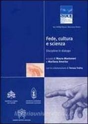 Imagen de Fede, cultura e scienza. Discipline in dialogo Mauro Mantovani, Marilena Amerise, Tomasz Trafny, Pontificio Consiglio della Cultura