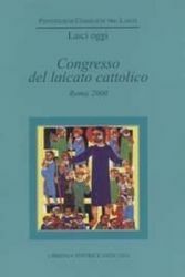 Immagine di Congresso del laicato cattolico Roma 2000. Congresso internazionale 25-30 novembre 2000 Pontificio Consiglio per i Laici