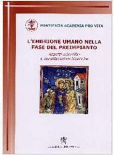 Imagen de L' embrione umano nella fase del preimpianto. Aspetti scientifici e considerazioni bioetiche Pontificia Accademia per la Vita