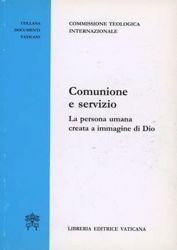 Picture of Comunione e servizio. La persona umana creata a immagine di Dio Pontificia Commissione Teologica internazionale