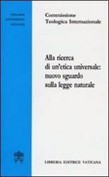 Picture of Alla ricerca di un' etica universale: nuovo sguardo sulla legge naturale Pontificia Commissione Teologica internazionale