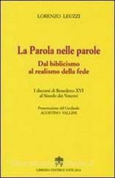 Picture of La Parola nelle parole. Dal biblicismo al realismo della fede. I discorsi di Benedetto XVI al Sinodo dei Vescovi Lorenzo Leuzzi