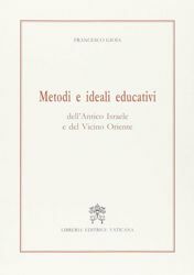 Picture of Metodi e ideali educativi dell' Antico Israele e del Vicino Oriente Francesco Gioia