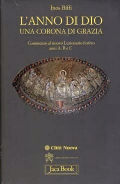 Imagen de L' Anno di Dio. Una corona di grazia. Commento al nuovo Lezionario festivo, anni A, B e C Inos Biffi