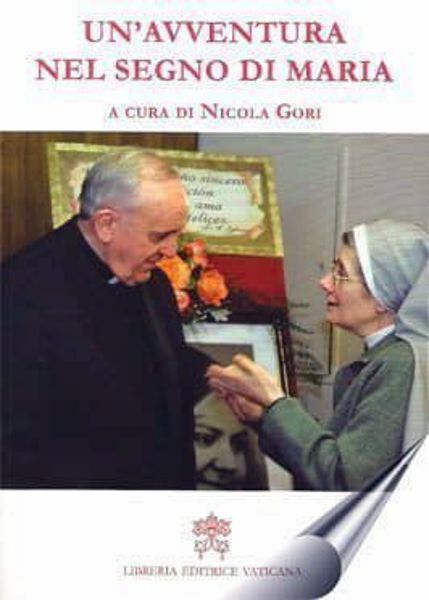 Immagine di Un' avventura nel segno di Maria. Diari di Madre E. Tognoni Nicola Gori