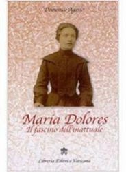 Picture of Maria Dolores. Il fascino dell' inattuale Domenico Agasso