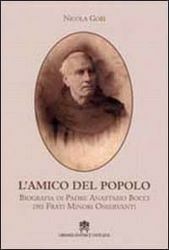 Immagine di L' amico del popolo. Biografia di Padre Anastasio Bocci dei Frati Minori Osservanti Nicola Gori