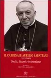 Immagine di Il Cardinale Aurelio Sabattani (1912-2003). Omelie, discorsi e testimonianze Vicente Cárcel Ortí