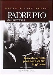 Picture of Padre Pio da Pietrelcina. Narratore della presenza di Dio ai giovani Nazario Vasciarelli