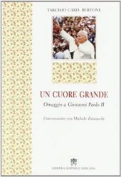 Picture of Un cuore grande. Omaggio a Giovanni Paolo II Tarcisio Bertone
