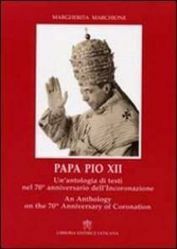 Immagine di Papa Pio XII, un' antologia di testi nel 70° anniversario dell' incoronazione Margherita Marchione