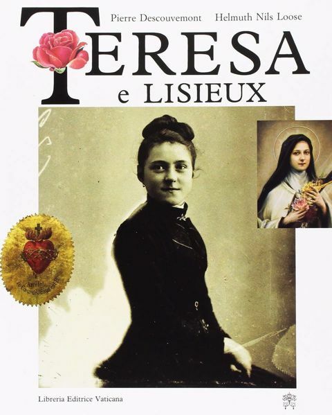 Imagen de Teresa e Lisieux. Con 600 fotografie a colori Pierre Descouvemont, Helmut Nils Loose