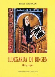 Imagen de Ildegarda di Bingen. Biografia Rosel Termolen