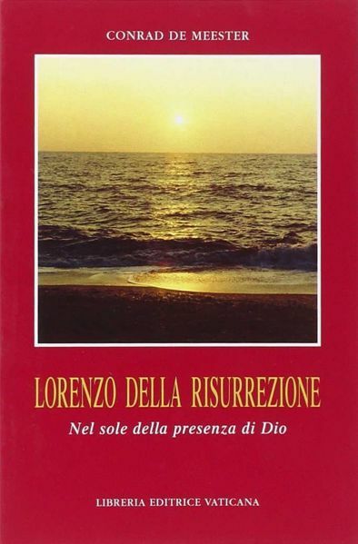 Immagine di Lorenzo della Risurrezione. Nel sole della presenza di Dio Conrad De Meester