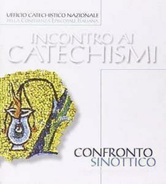 Picture of Confronto sinottico tra i catechismi CEI e il Catechismo della Chiesa Cattolica. Incontro ai catechismi Ufficio Catechistico Nazionale
