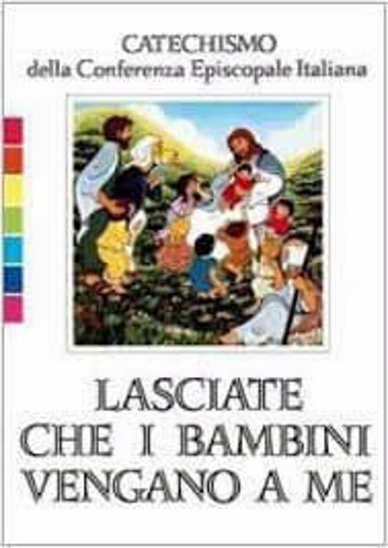 Imagen de Lasciate che i bambini vengano a me. Catechismo per l'iniziazione cristiana fino ai 6 anni CEI Conferenza Episcopale Italiana