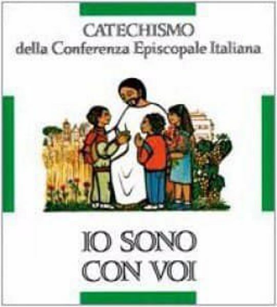 Imagen de Io sono con voi. Catechismo per l' iniziazione cristiana dei fanciulli di 6-8 anni CEI Conferenza Episcopale Italiana