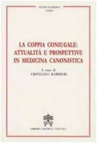 Picture of La coppia coniugale. Attualità e prospettive in medicina canonistica Cristiano Barbieri