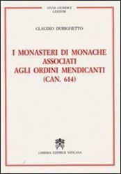 Picture of I monasteri di monache associati agli ordini mendicanti (Can 614) Claudio Durighetto