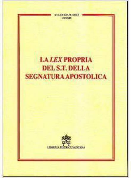 Immagine di La Lex propria del Supremo Tribunale della Segnatura Apostolica Piero A. Bonnet, Carlo Gullo Arcisodalizio della Curia Romana