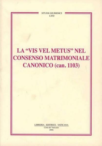 Imagen de La Vis vel Metus nel consenso matrimoniale canonico (can. 1103) Arcisodalizio della Curia Romana