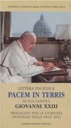 Imagen de Pacem in terris. Lettera enciclica di Sua Santità Giovanni XXIII e Messaggio per la Giornata Mondiale della Pace 2003 di Sua Santità Giovanni Paolo II Pontificio Consiglio della Giustizia e della Pace