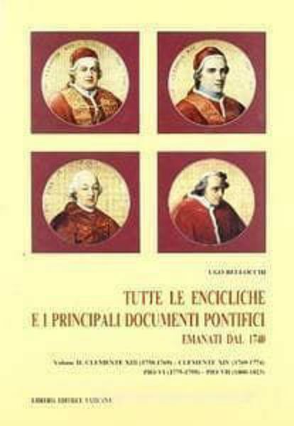 Picture of Clemente XIII (1758-1769), Clemente XIV (1769-1774), Pio VI (1775-1799), Pio VII (1800-1823). Tutte le Encicliche e i principali documenti pontifici emanati dal 1740. 250 anni di storia visti dalla Santa Sede Ugo Bellocchi