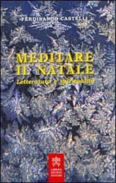 Picture of Meditare il Natale. Letteratura e spiritualità Federico Castelli