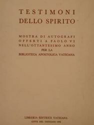Imagen de Testimoni dello spirito. Mostra di autografi offerti a Paolo VI nell' ottantesimo anno per la Biblioteca Apostolica Vaticana