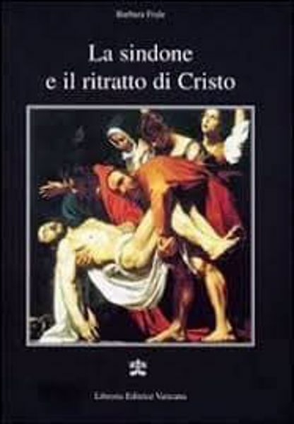 Picture of La Sindone e il ritratto di Cristo Barbara Frale