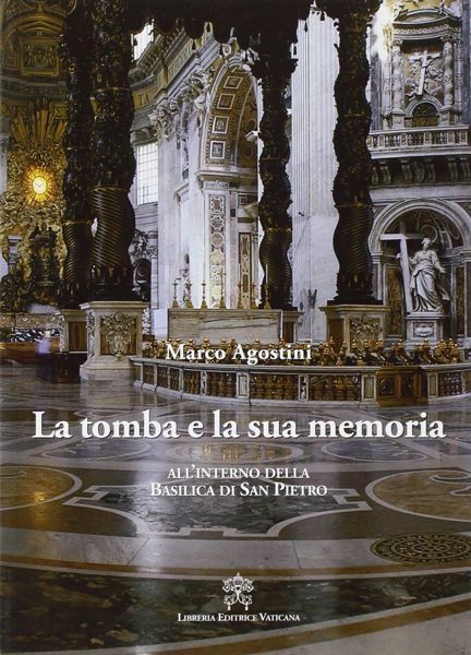 Immagine di La tomba e la sua memoria. All' interno della Basilica di San Pietro