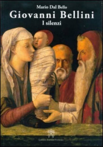 Immagine di Giovanni Bellini. I silenzi Mario Dal Bello